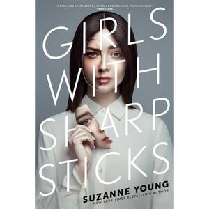 Girls with Sharp Sticks -- Suzanne Young